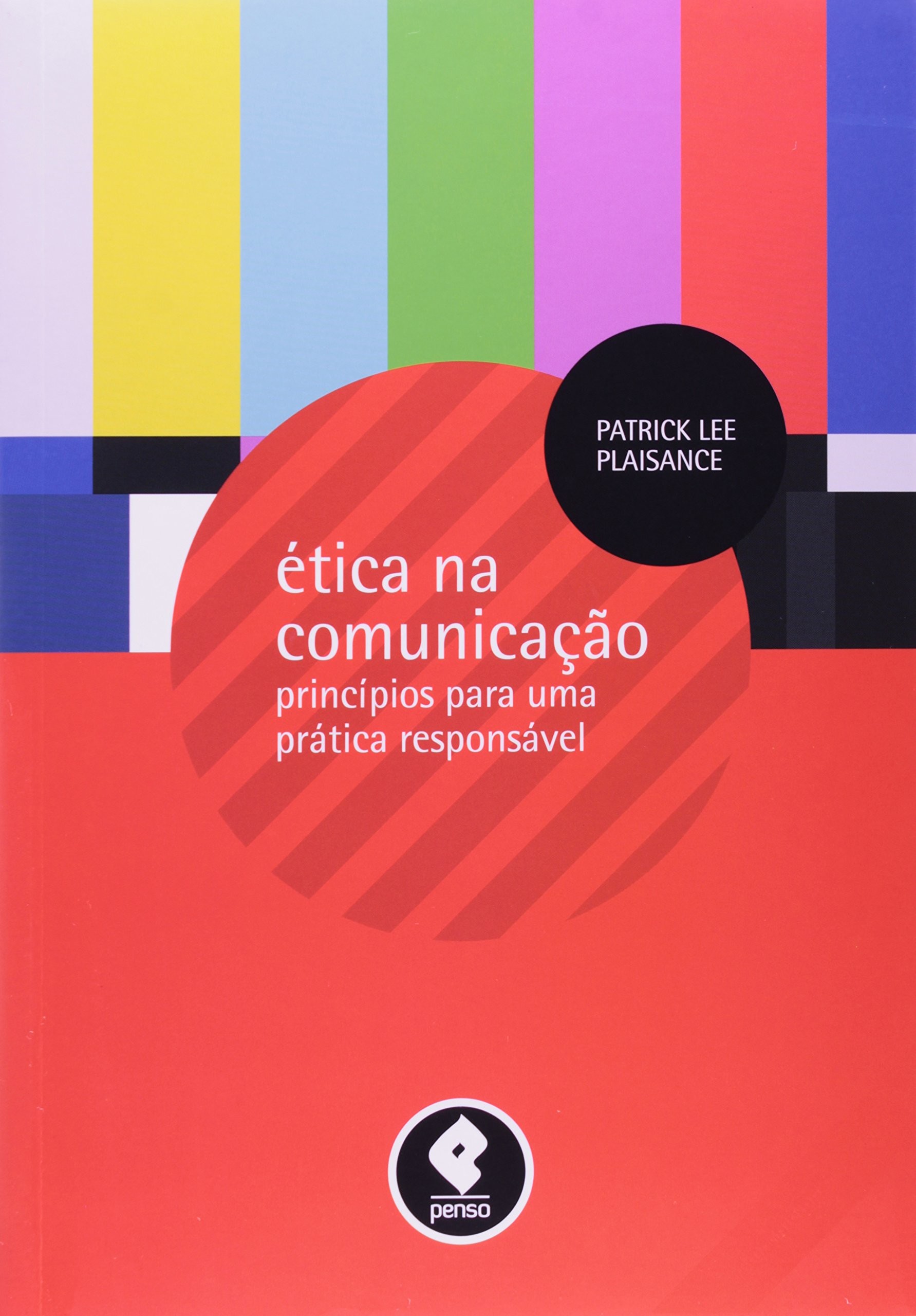 Ética na Comunicação - Princípios para uma Prática Responsável