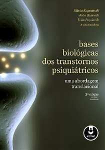 Bases Biológicas dos Transtornos Psiquiátricos - Uma Abordagem Translacional