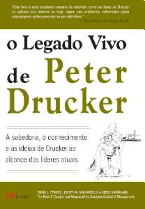 LEGADO VIVO DE PETER DRUCKER, O