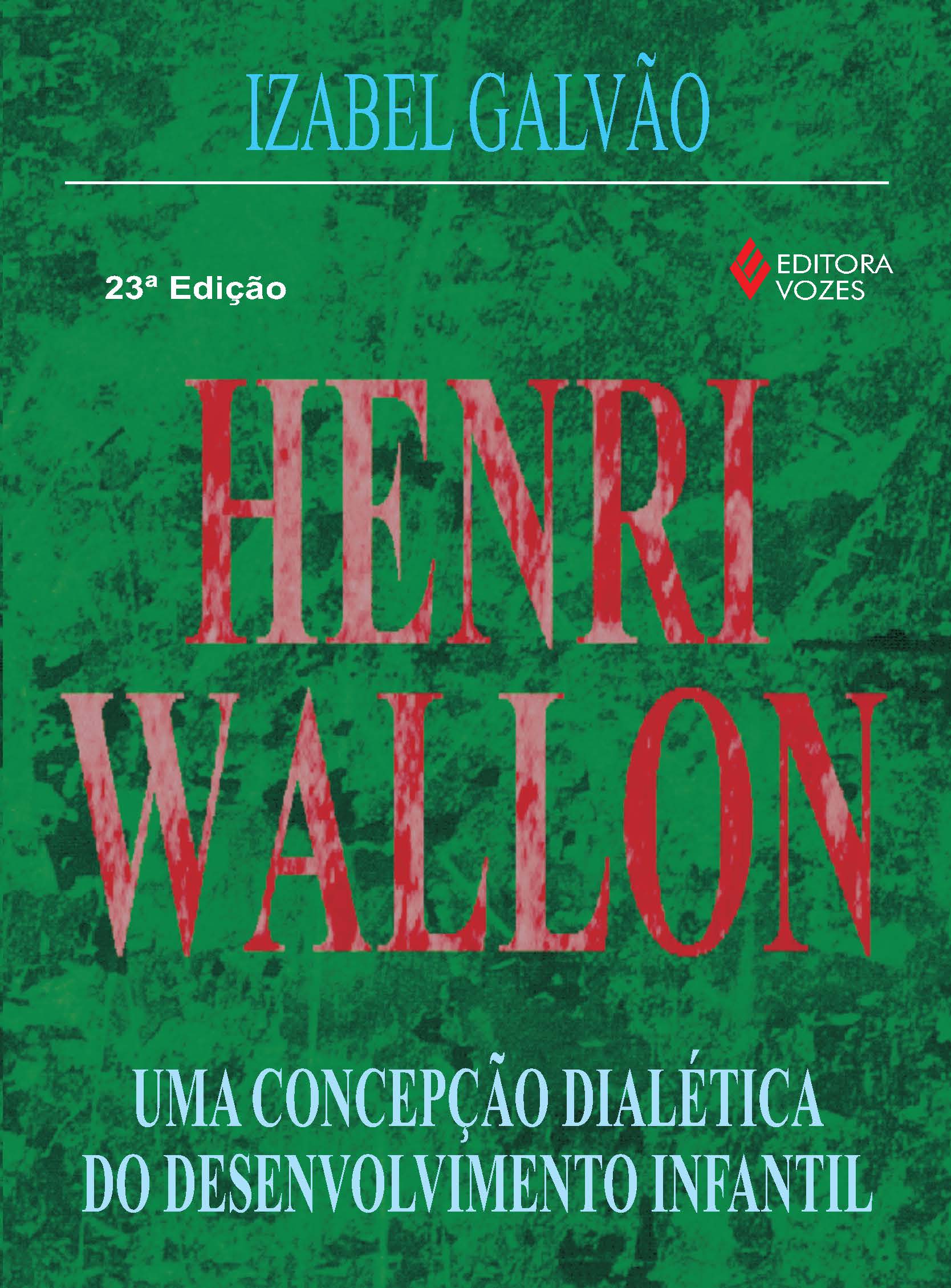 Henri Wallon: Uma Concepção Dialética do Desenvolvimento Infantil