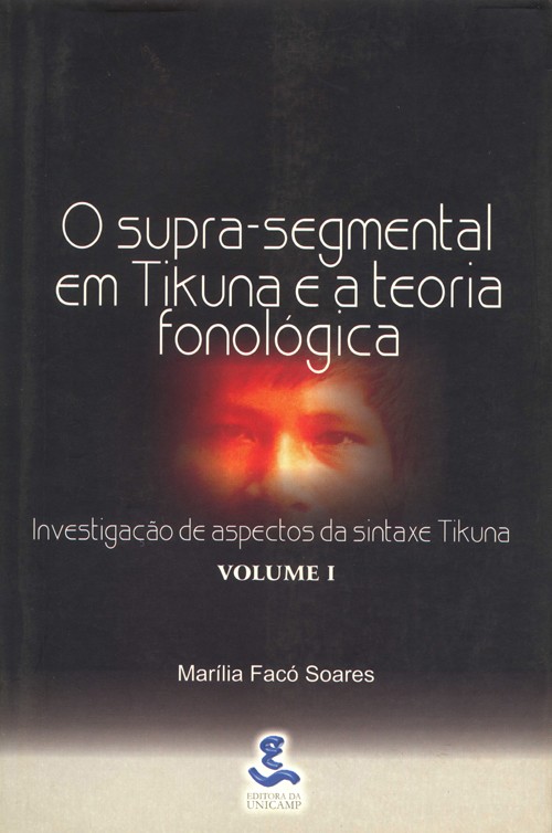 Supra-Segmental em Tikuna e a Teoria Fonológica, O - Vol. I - Investigação dos Aspectos da Sintaxe T