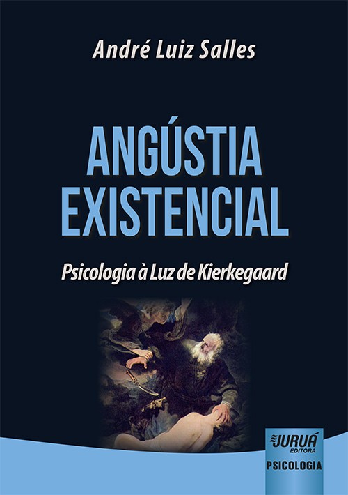 Angústia Existencial - Psicologia à Luz de Kierkegaard