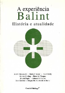 Experiência Balint, A - História E Atualidade