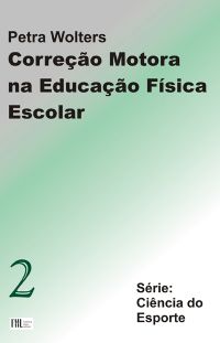 CORRECAO MOTORA NA EDUCACAO FISICA ESCOLAR-  VOLUME 2