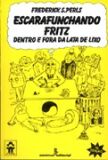 ESCARAFUNCHANDO FRITZ - DENTRO E FORA DA LATA DE LIXO
