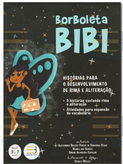Borboleta Bibi: Histórias Para o Desenvolvimento de Rima e Aliteração