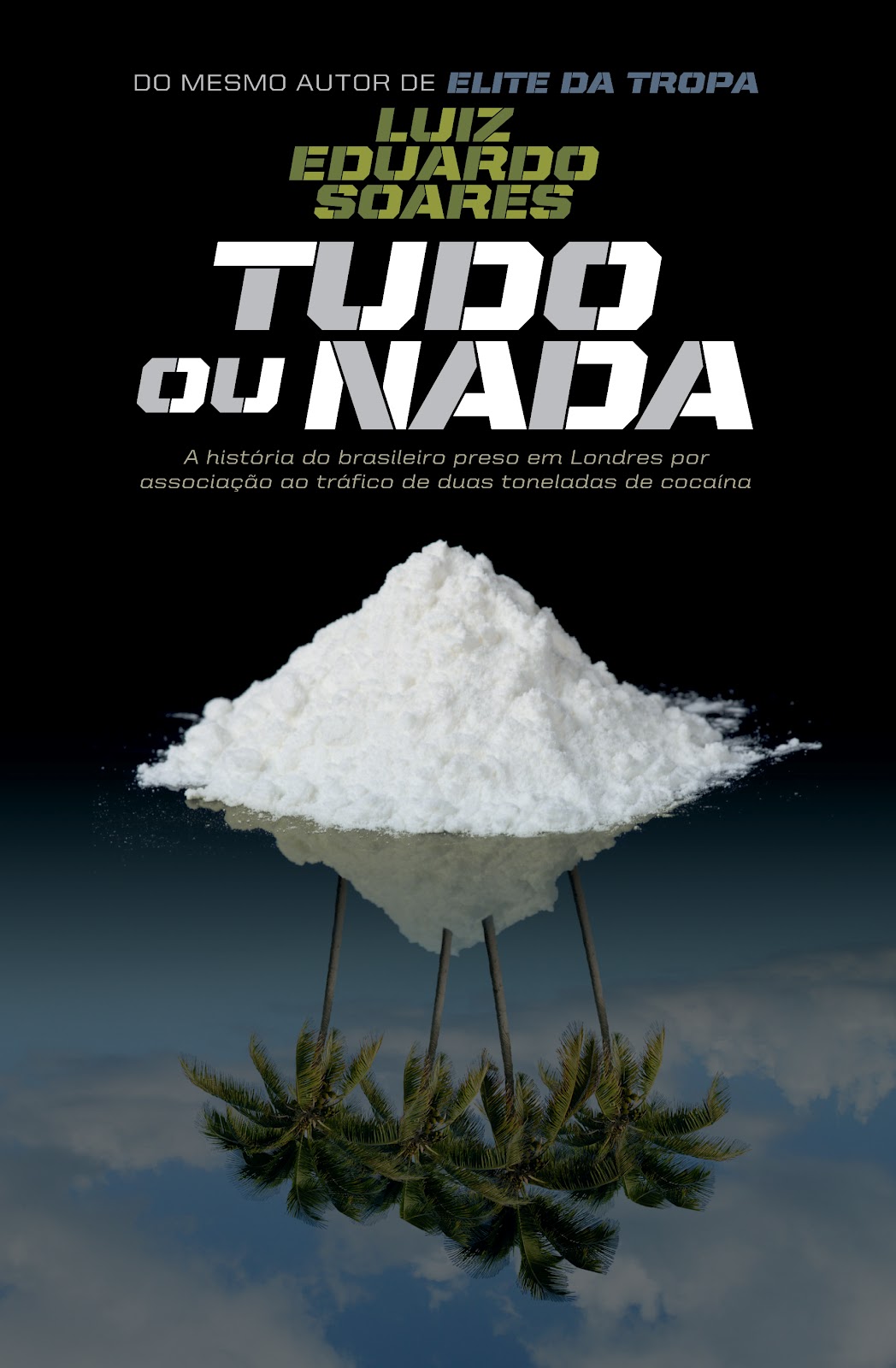 Tudo Ou Nada - A História do Brasileiro Preso Em Londres Por Associação Ao Tráfico de Cocaína