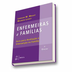 ENFERMEIRAS E FAMILIAS - GUIA PARA AVALIACAO E INTERVENCAO NA FAMILIA