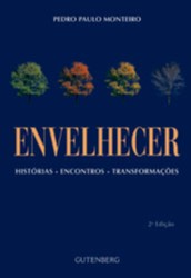 ENVELHECER - ENCONTROS, HISTORIAS, TRANSFORMACOES