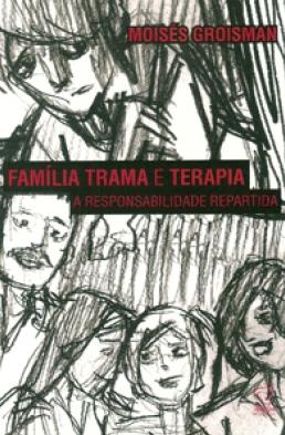 FAMILIA, TRAMA E TERAPIA- A RESPONSABILIDADE REPARTIDA