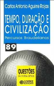Tempo, Duração e Civilização - Percursos Braudelianos - Vol. 89
