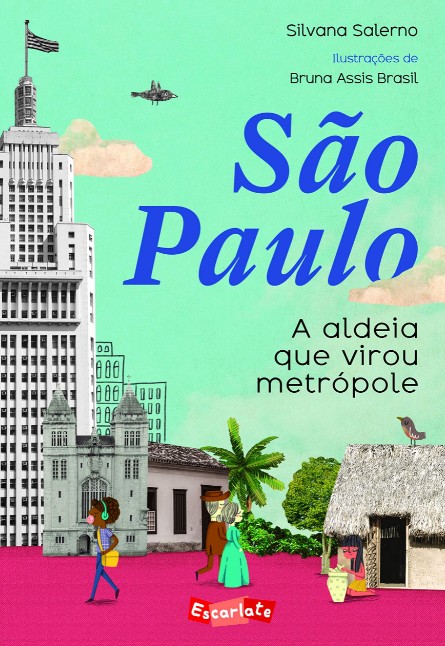 São Paulo: A Aldeia Que Virou Metrópole