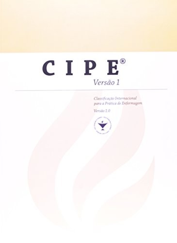 CIPE - Versão 1 - Classificação Internacional para a Prática de Enfermagem Versão 1.0