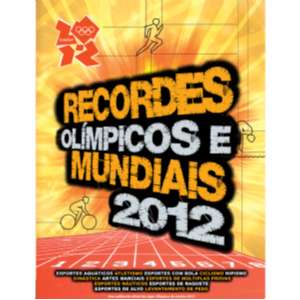 Recordes Olímpicos e Mundiais 2012
