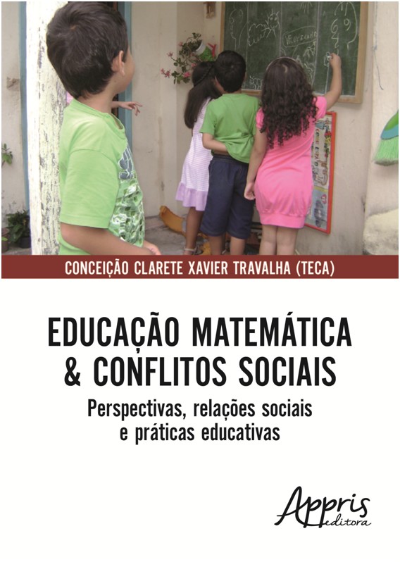 Educação Matemática & Conflitos Sociais: Perspectivas, Relações Sociais e Práticas Educativas
