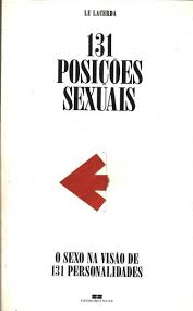 131 POSICOES SEXUAIS - O SEXO NA VISAO DE 131 PERSONALIDADES