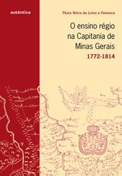 Ensino Régio na Capitania de Minas Gerais, O - 1772-1814