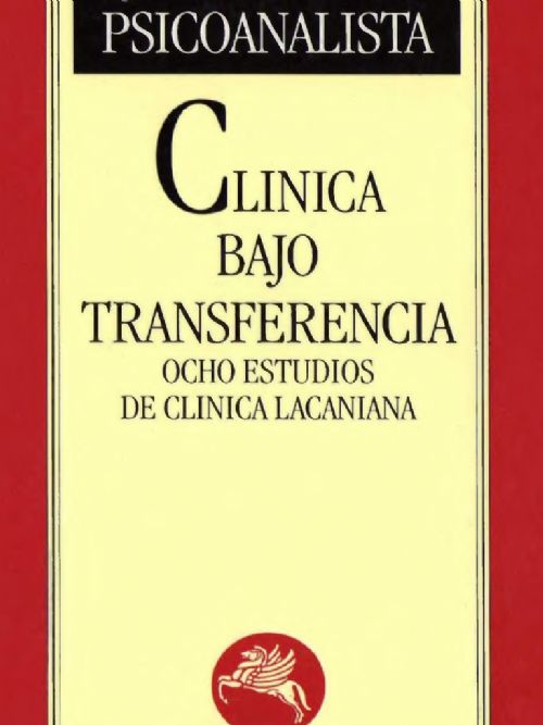 CLINICA BAJO TRANSFERENCIA - OCHO ESTUDIOS DE CLINICA LACANIANA