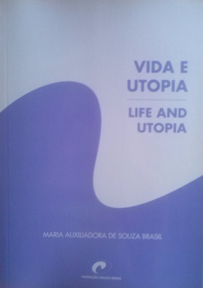 VIDA E UTOPIA - LIFE AND UTOPIA
