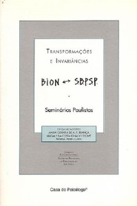 Transformações E Invariâncias Bion - Sbps: Seminários Paulistas