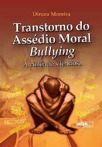 Transtorno do Assédio Moral-Bullying - A Violência Silenciosa