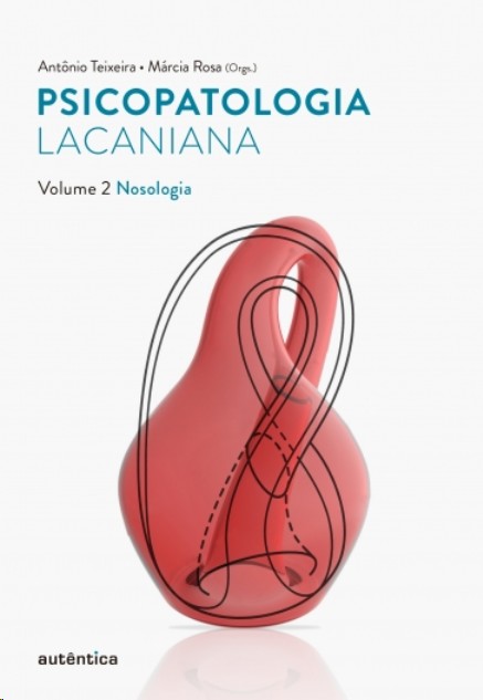 Psicopatologia lacaniana - Vol. 2