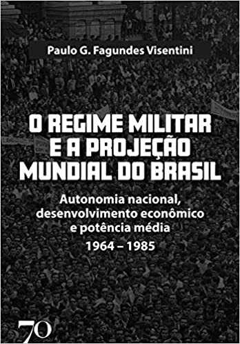 O regime militar e a projeção mundial do Brasil