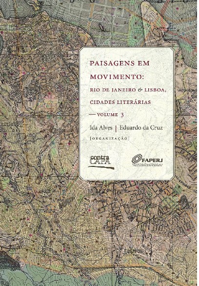 Paisagens Em Movimento: Rio De Janeiro & Lisboa, Cidades Literárias Vol. 3