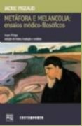 METAFORA E MELANCOLIA - ENSAIOS MEDICO-FILOSOFICOS