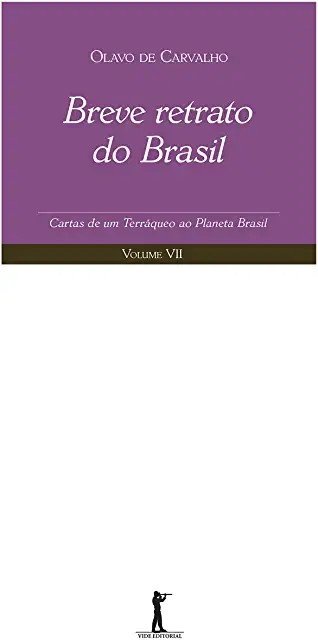 Breve Retrato do Brasil - Cartas de um Terráqueo ao Planeta Brasil - Volume