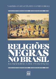 Religiões Negras no Brasil - Da Escravidão à Pós-Emancipação