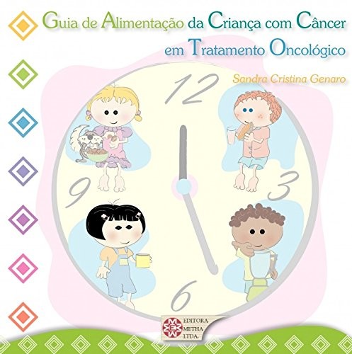 GUIA DE ALIMENTACAO DA CRIANCA COM CANCER EM TRATAMENTO ONCOLOGICO