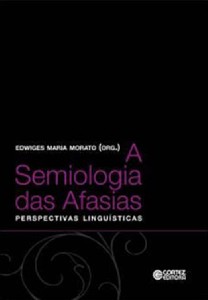 Semiologia das Afasias, A - Perspectivas Linguísticas