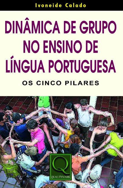 Dinâmica de Grupo no Ensino de Língua Portuguesa: os Cinco Pilares