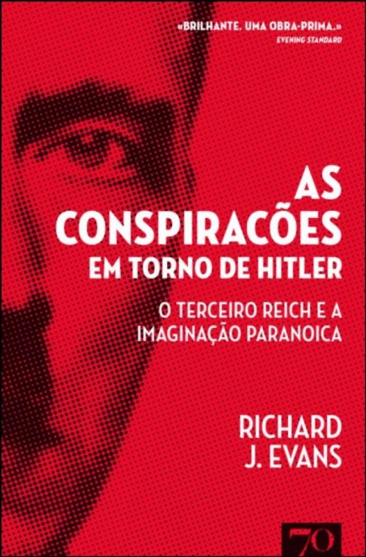 Conspirações em Torno de Hitler, As - O Terceiro Reich e a Imaginação Paranoica