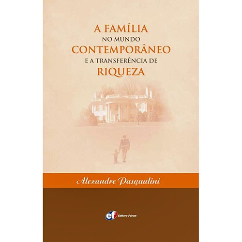 Família no Mundo Contemporâneo e a Transferência de Riqueza, A