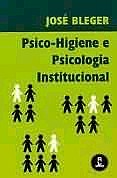 Psico Higiêne e Psicologia Institucional