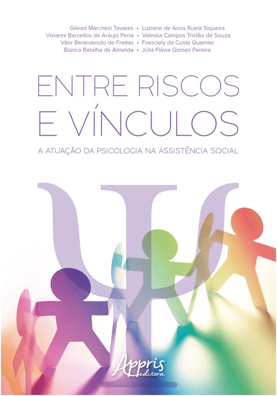 ENTRE RISCOS E VINCULOS: A ATUACAO DA PSICOLOGIA NA ASSISTENCIA SOCIAL