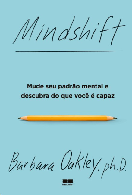 Mindshift: Mude Seu Padrão Mental E Descubra Do Que Você É Capaz