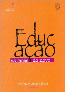 EDUCACAO: AS FACES DO NOVO