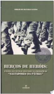 Berços de Heróis: O Papel das Escolas Militares na Formação de Salvadores da Pátria