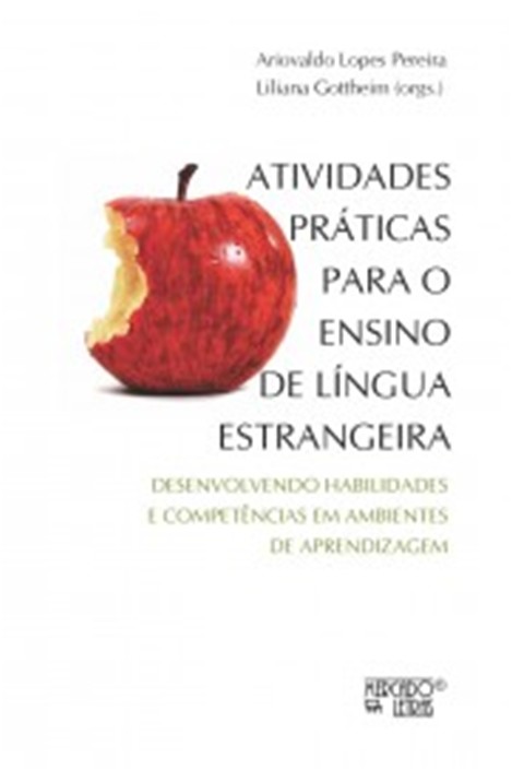 Atividades Praticas para o Ensino de Lingua Estrangeira - Desenvolvendo Habilidades e Competências e
