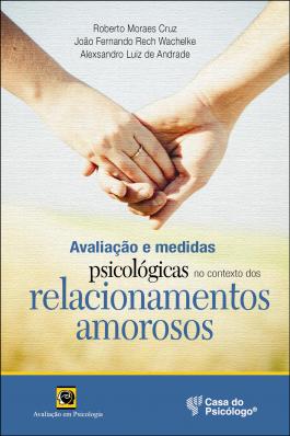 Avaliação E Medidas Psicológicas No Contexto Dos Relacionamentos Amorosos