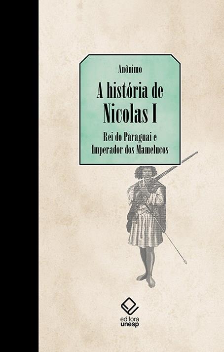 História de Nicolas I, Rei do Paraguai e Imperador dos Mamelucos, A