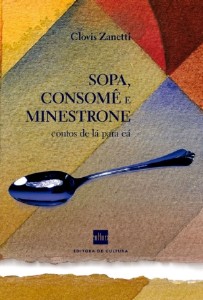 Sopa, Consomê e Minestrone - Contos de Lá Para Cá