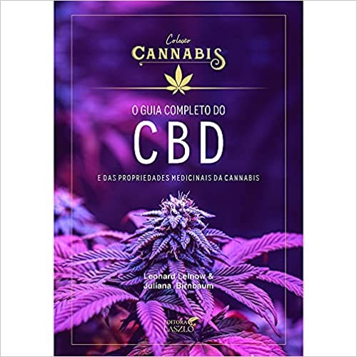 Guia Completo Do CBD E Das Propriedades Medicinais Da Cannabis , O