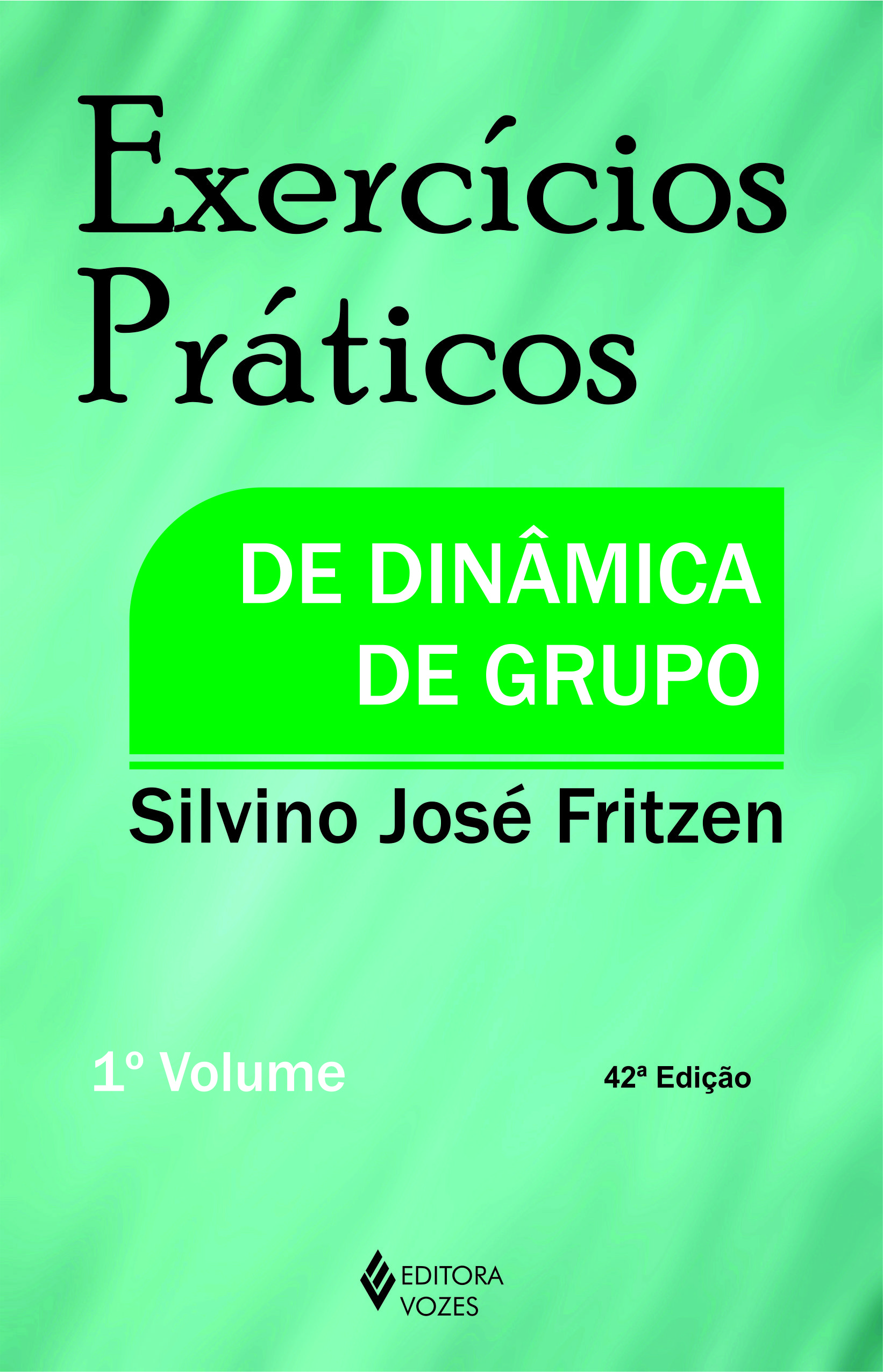 EXERCICIOS PRATICOS DE DINAMICA DE GRUPO - 1° VOLUME