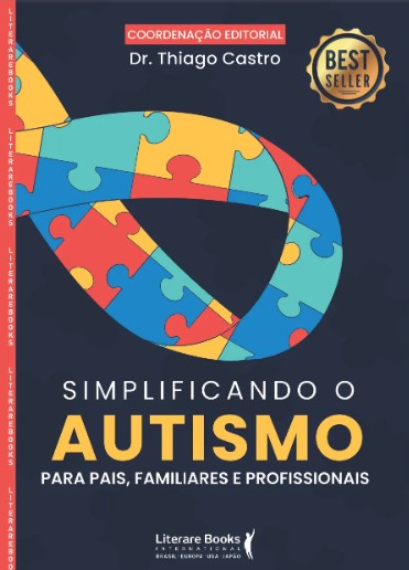 Simplificando o Autismo: Para Pais, Familiares e Profissionais