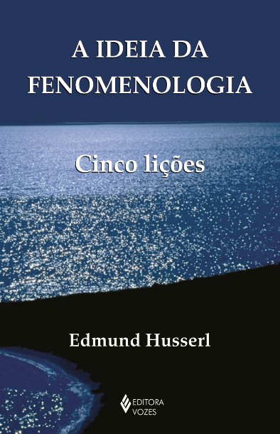 IDEIA DA FENOMENOLOGIA, A: CINCO LICOES