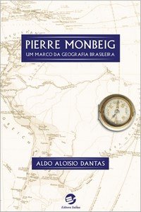 PIERRE MONBEIG - UM MARCO DA GEOGRAFIA BRASILEIRA